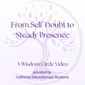 From Self-Doubt to Steady Presence - Wisdom Circle Event