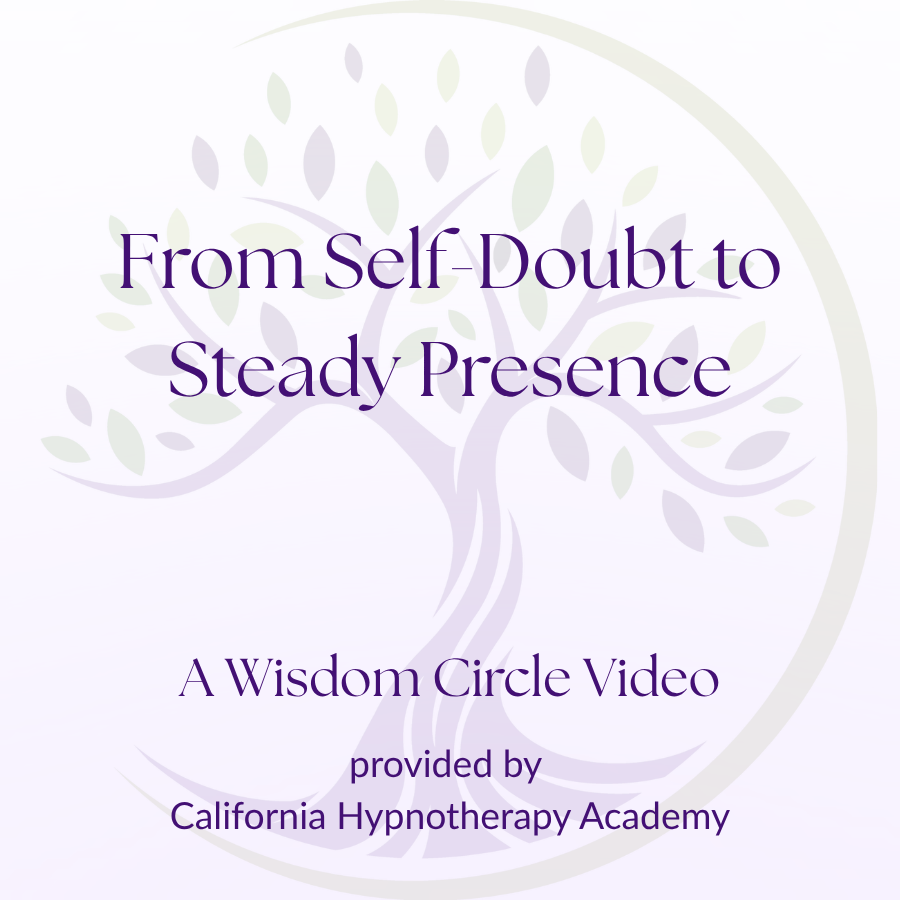 From Self-Doubt to Steady Presence - Wisdom Circle Event
